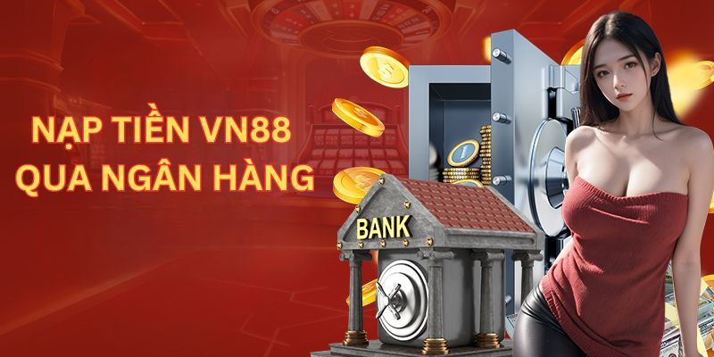 Lưu Ý Quan Trọng Khi Giao Dịch Gửi Tiền Tại VN88